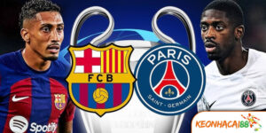 Soi Kèo Barcelona vs PSG: Đại Chiến Nảy Lửa Tại Nou Camp