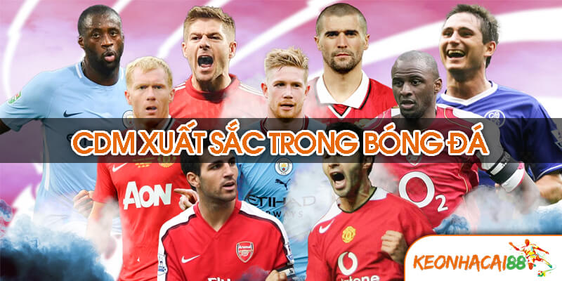 Những vị trí CDM trong bóng đá xuất sắc 